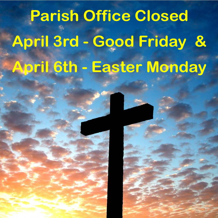 Parish Office Closed on Good Friday and Easter Monday Saint Peter the